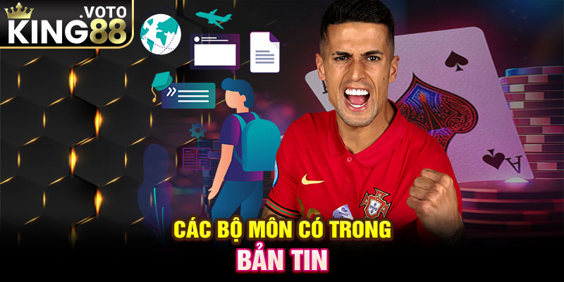 Các bộ môn có trong bản tin