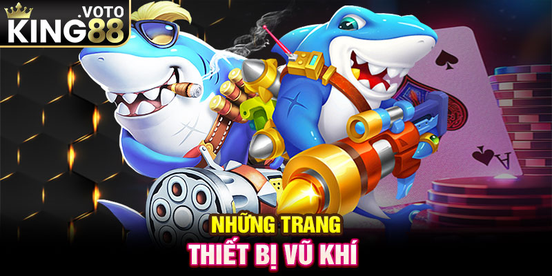 Những trang thiết bị vũ khí 