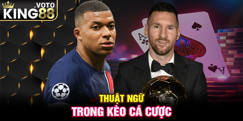 Thuật ngữ trong kèo cá cược