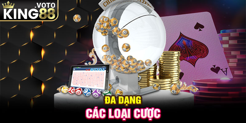 Đa dạng các loại cược