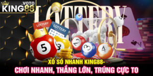 Xổ Số Nhanh King88 - Chơi Nhanh, Thắng Lớn, Trúng Cực To